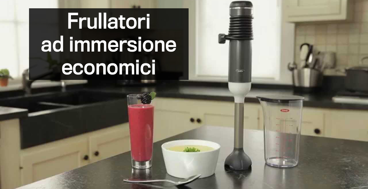 Migliore frullatore ad immersione economico
